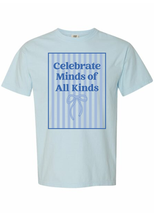 Celebrate Minds of All Kinds COMFORT COLORS Tee