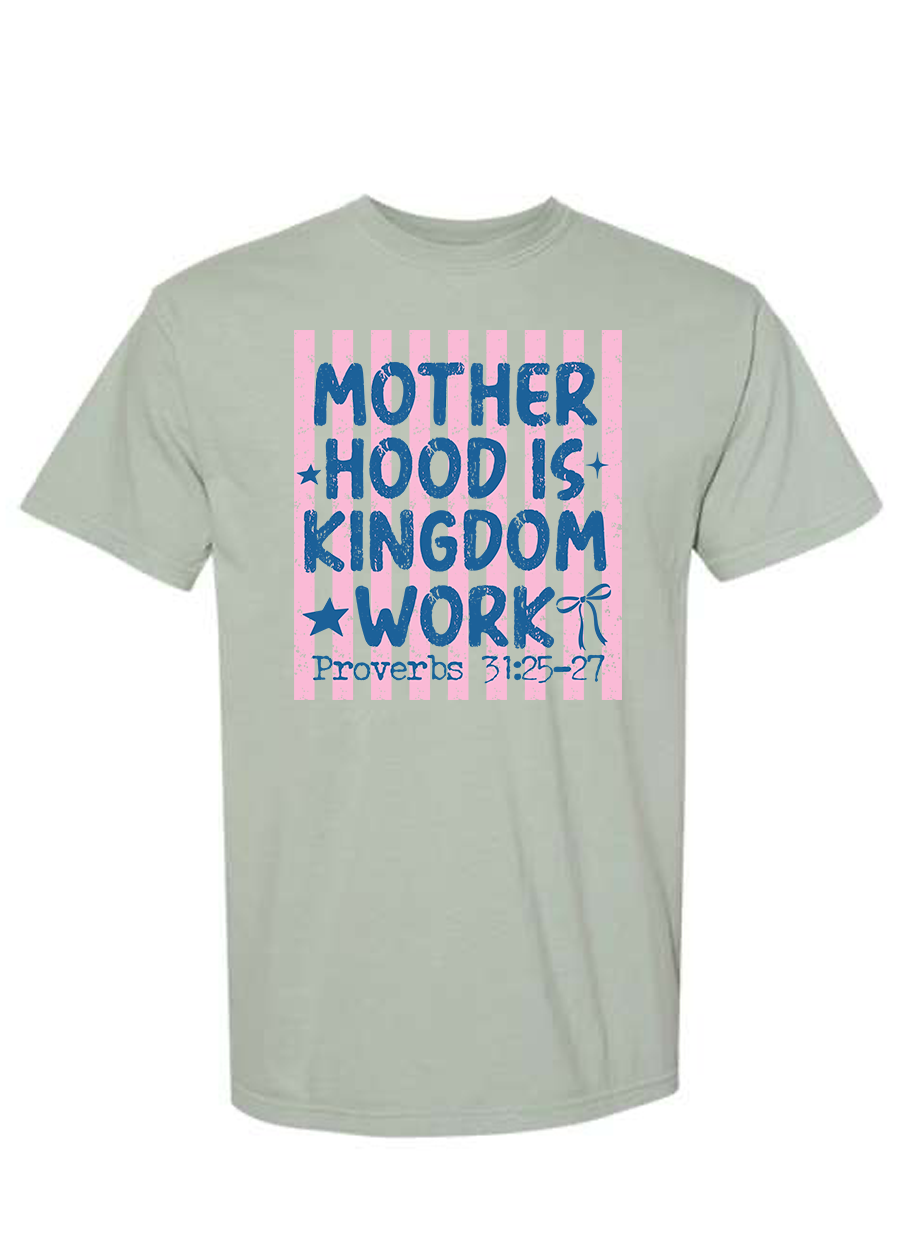 Motherhood is Kingdom Work COMFORT COLORS Tee