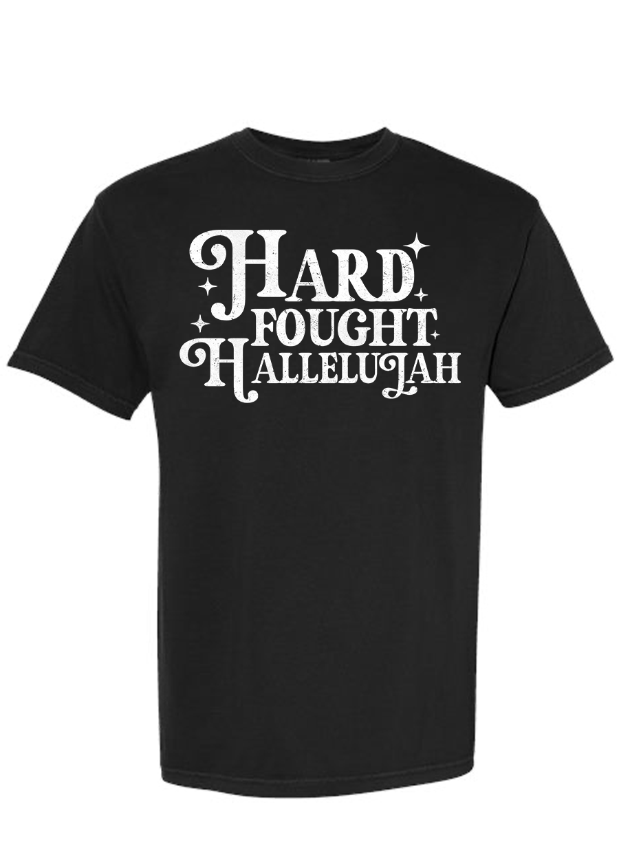 Hard Fought Hallelujah COMFORT COLORS Tee
