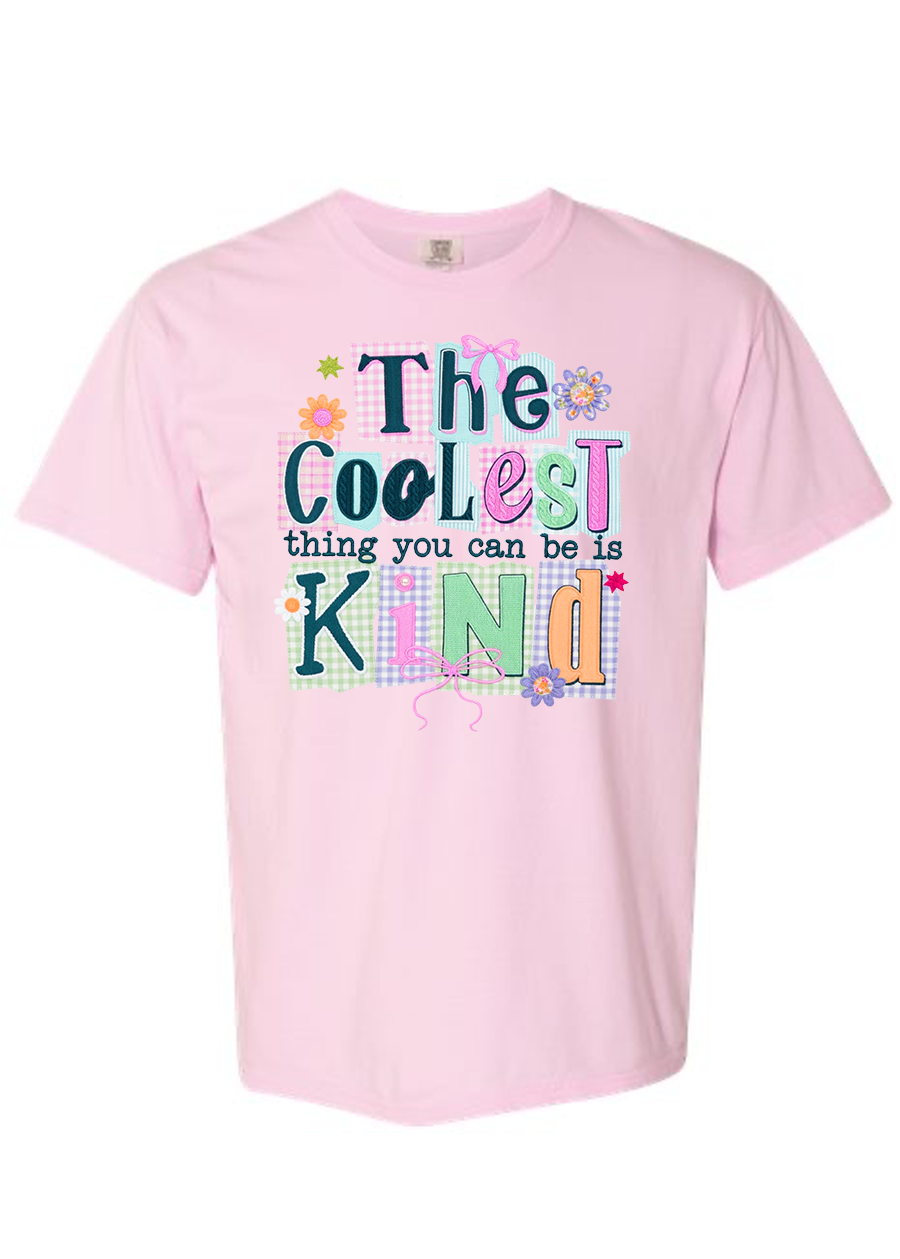 The Coolest Thing You Can Be Is Be Kind COMFORT COLORS Tee