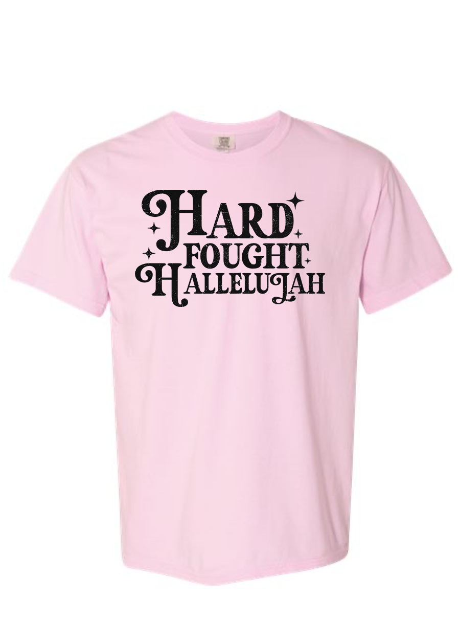 Hard Fought Hallelujah COMFORT COLORS Tee