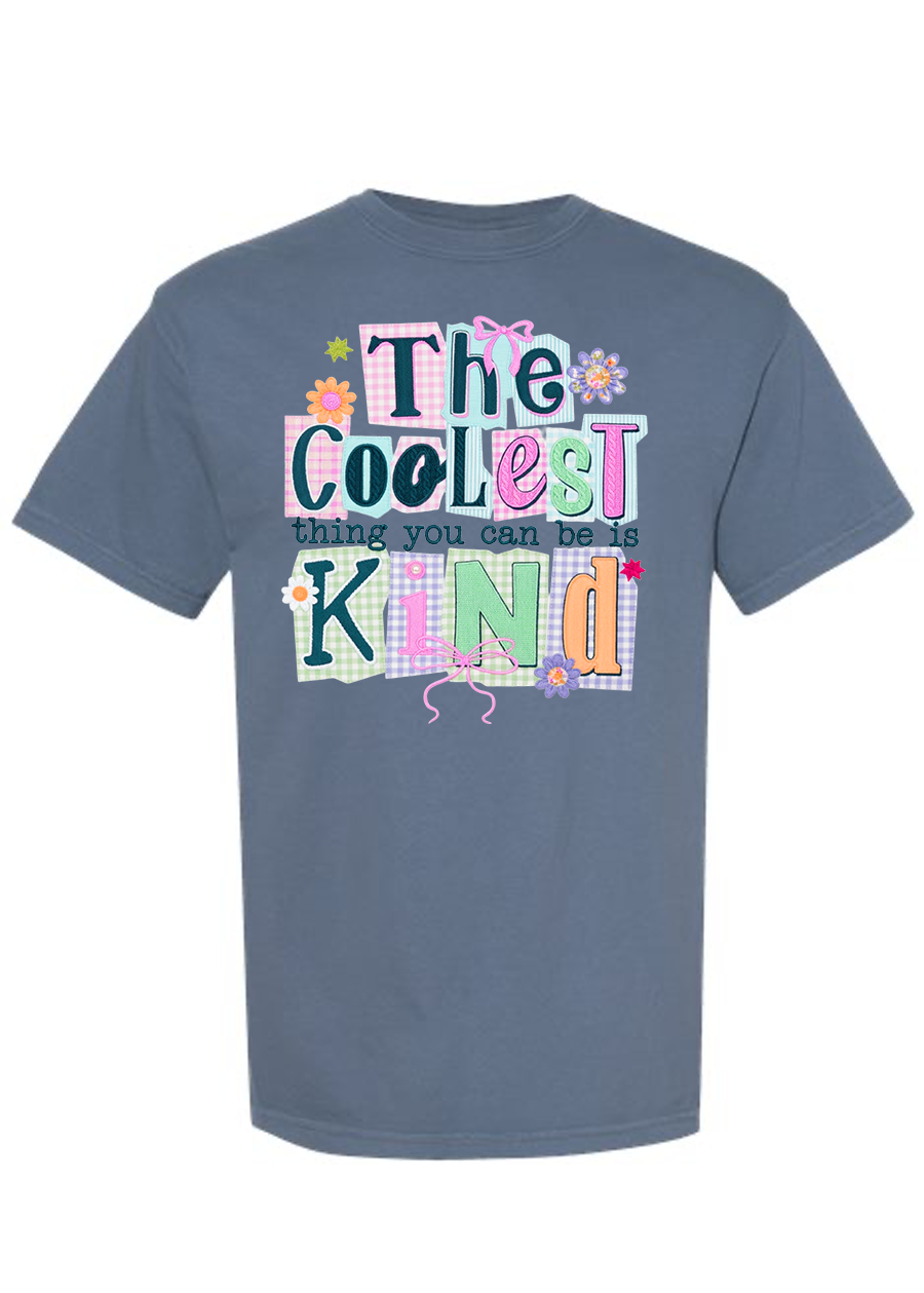 The Coolest Thing You Can Be Is Be Kind COMFORT COLORS Tee