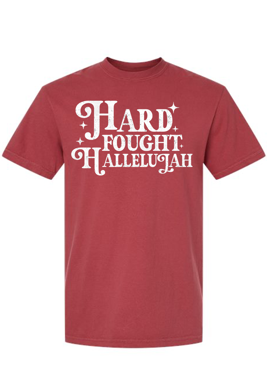 Hard Fought Hallelujah COMFORT COLORS Tee