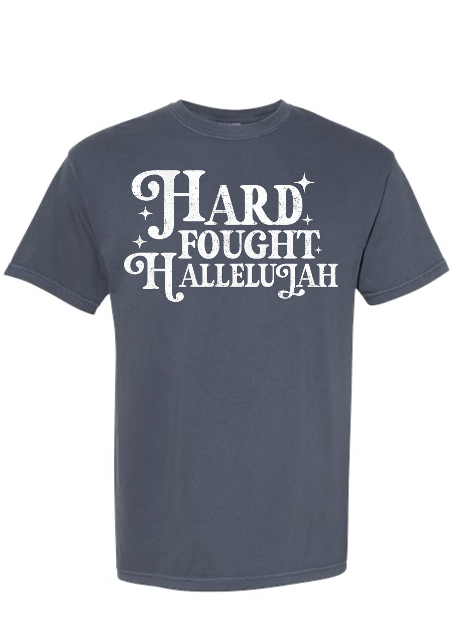 Hard Fought Hallelujah COMFORT COLORS Tee