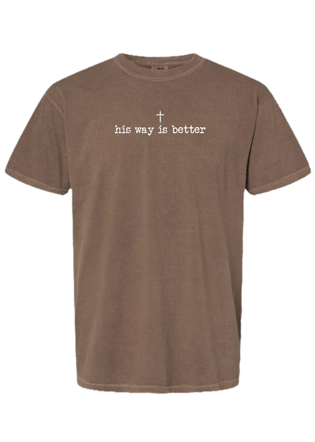 His Way Is Better COMFORT COLORS Tee