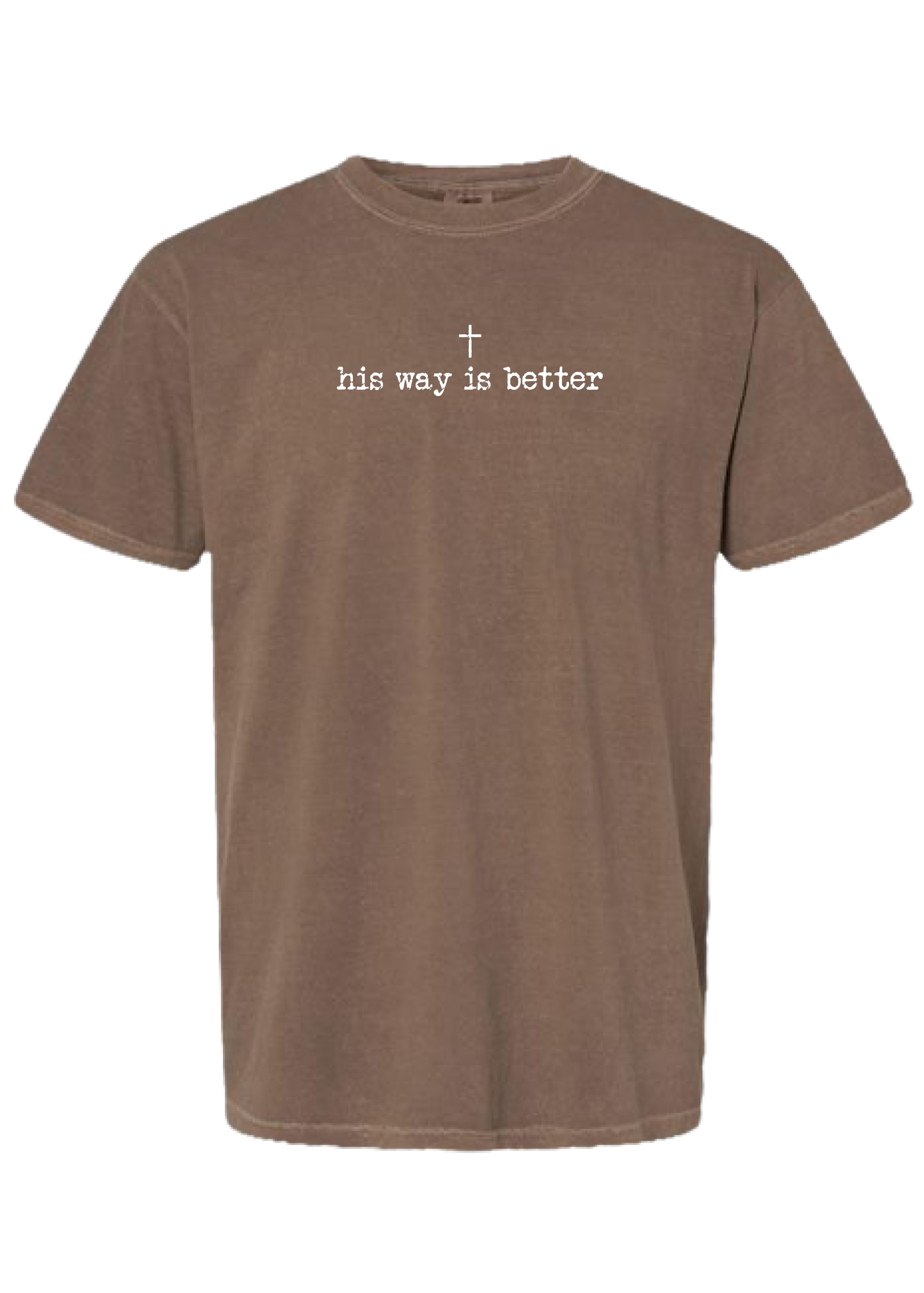 His Way Is Better COMFORT COLORS Tee