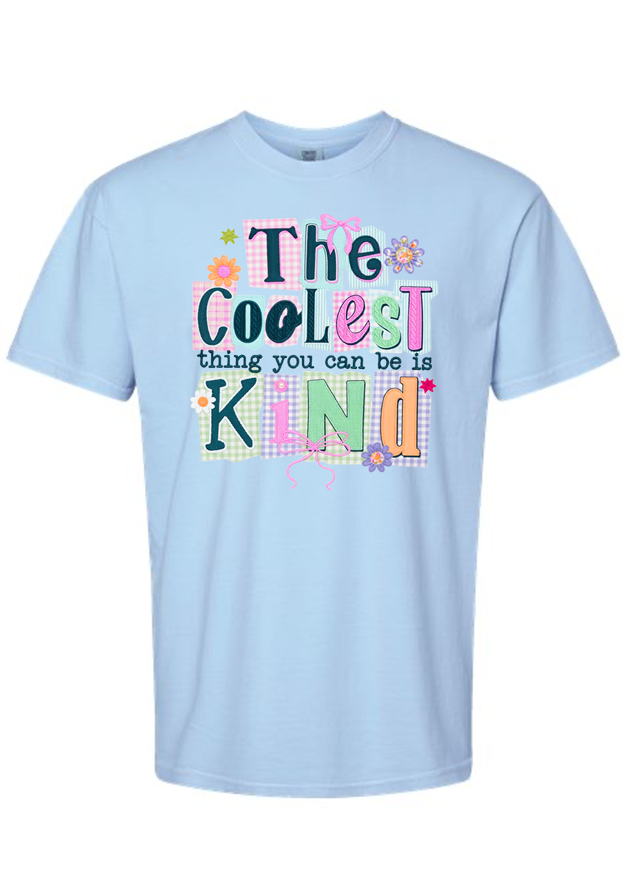 The Coolest Thing You Can Be Is Be Kind COMFORT COLORS Tee