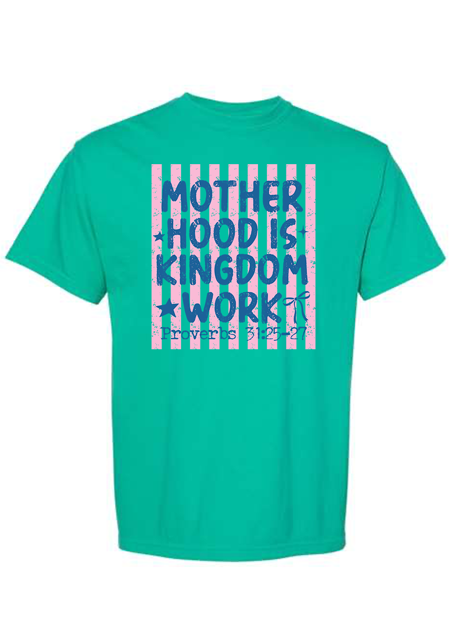 Motherhood is Kingdom Work COMFORT COLORS Tee