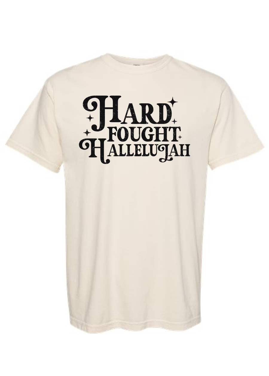 Hard Fought Hallelujah COMFORT COLORS Tee
