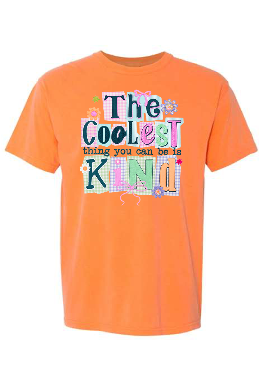The Coolest Thing You Can Be Is Be Kind COMFORT COLORS Tee