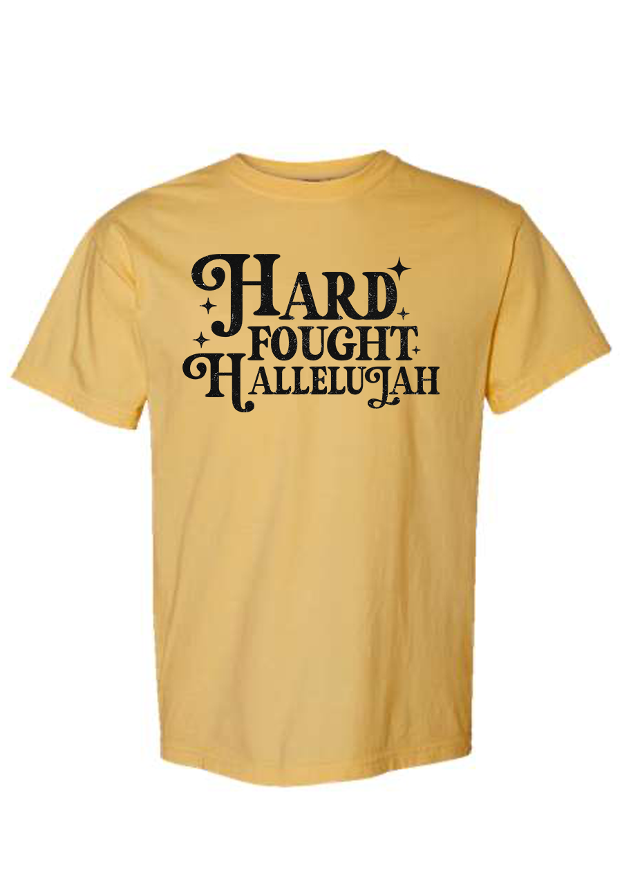 Hard Fought Hallelujah COMFORT COLORS Tee