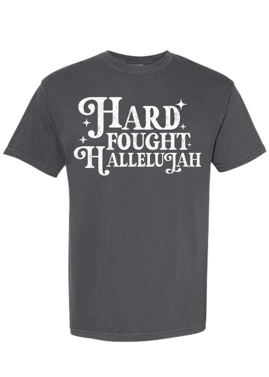 Hard Fought Hallelujah COMFORT COLORS Tee