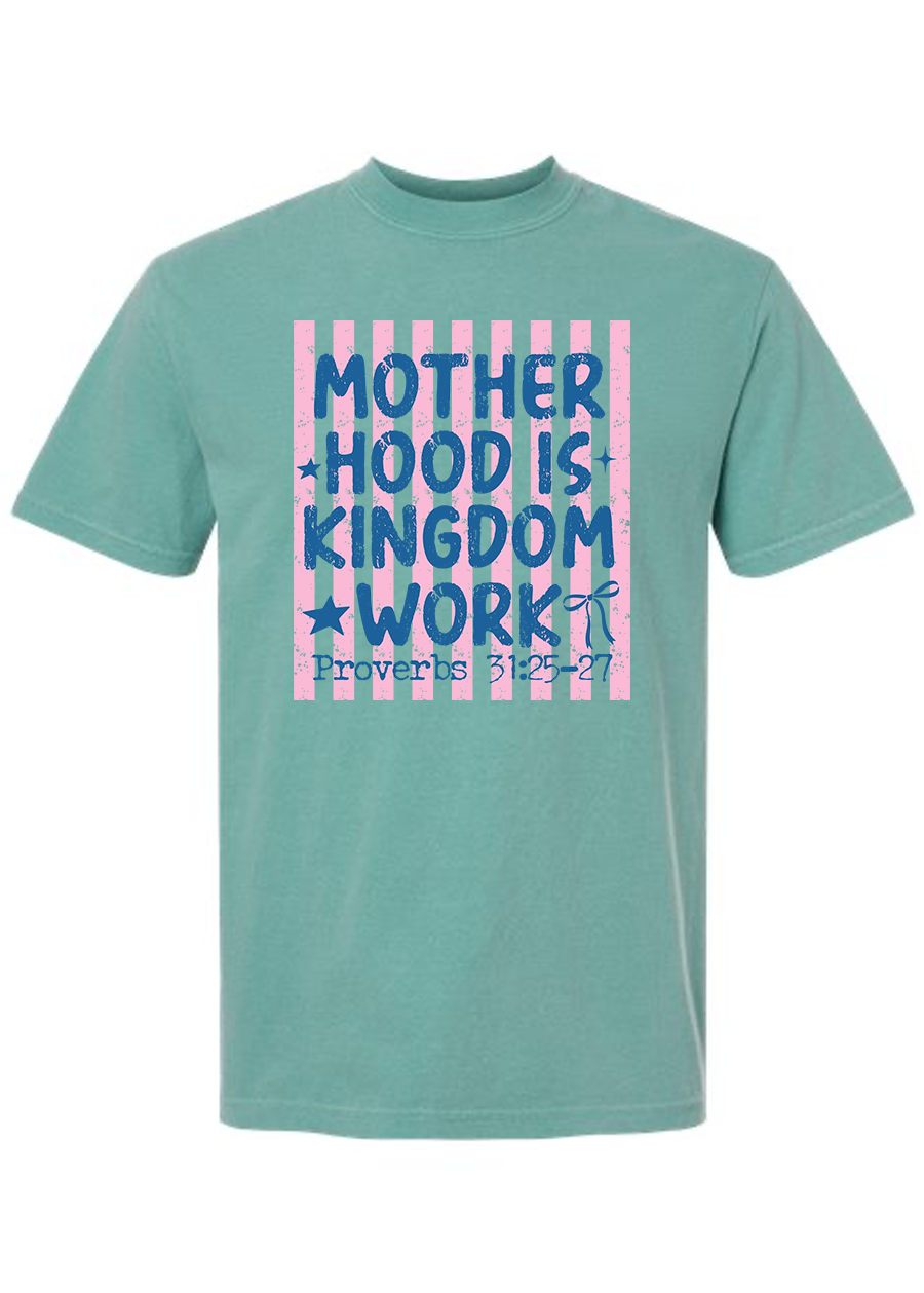 Motherhood is Kingdom Work COMFORT COLORS Tee