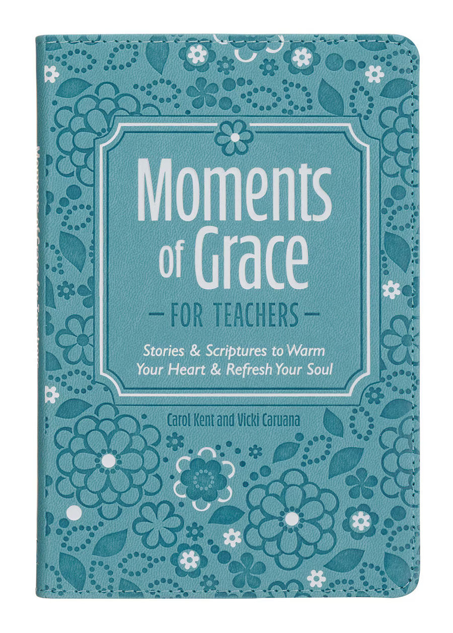 Moments Of Grace For Teachers: Stories And Scriptures Blue Faux Leather Gift Book
