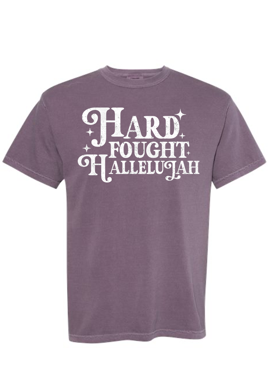 Hard Fought Hallelujah COMFORT COLORS Tee