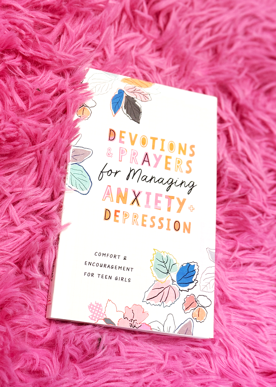 Devotions & Prayers Managing Anxiety & Depression - Teen Girl