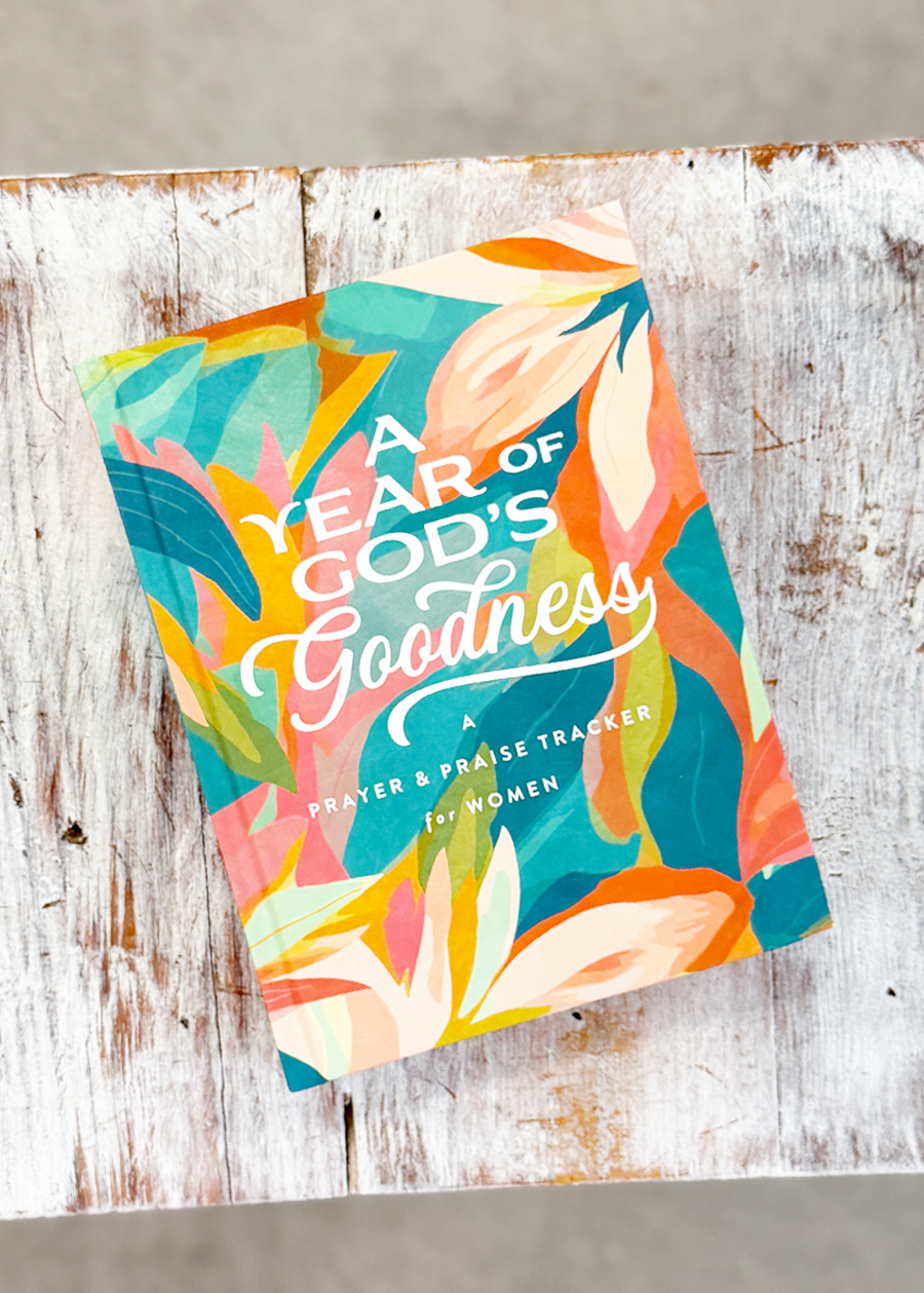 A Year of God's Goodness: A Prayer & Praise Tracker for Women