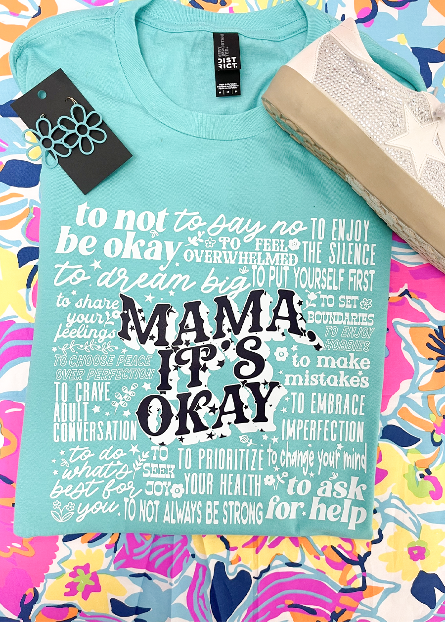 Mama It's Okay Tee