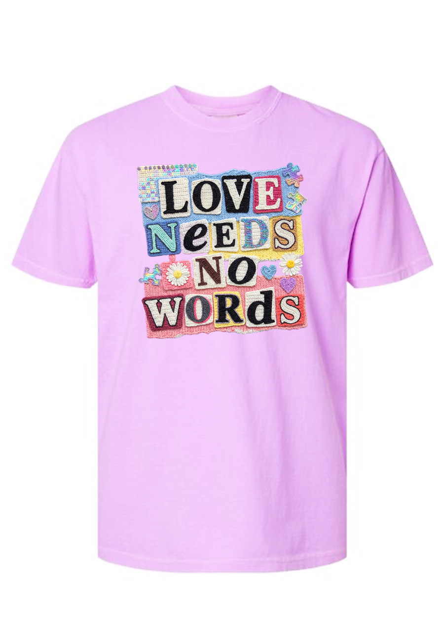 Love Needs No Words COMFORT COLORS Tee